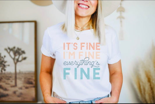 I'm Fine, Everything's Fine T-Shirt