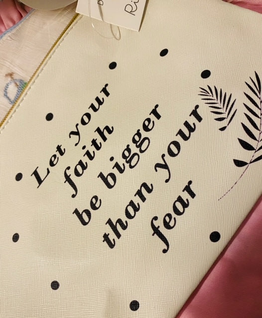 Let Your Faith Be Bigger Than Your Fear - Makeup/Pencil Case